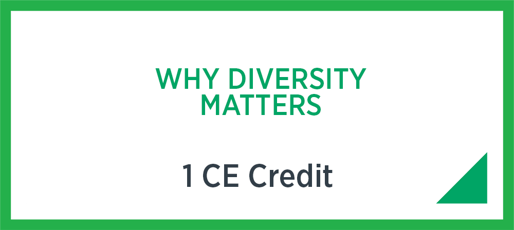 Why Diversity Matters - 1 CE Credit