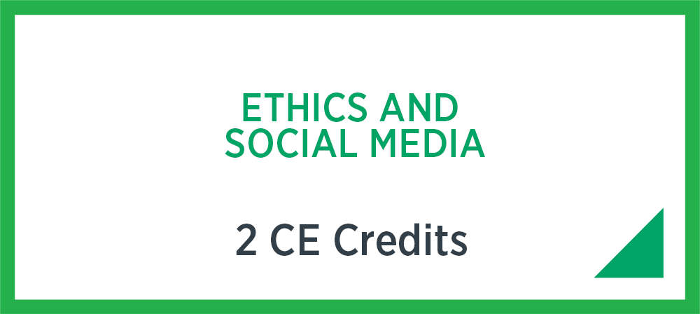 Ethics and Social Media - 2 CE credits