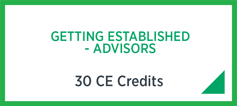 Getting Established - Advisors - 30 CE Credits